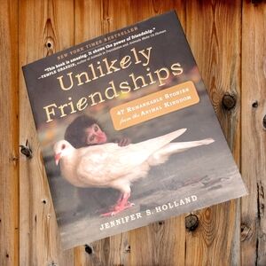 Unlikely Friendships - 47 Remarkable Friendships from the Animal Kingdom Book